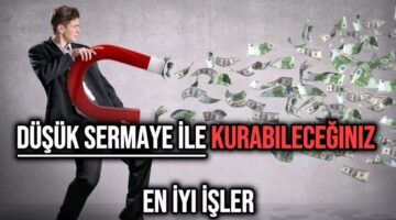 Düşük Sermaye ile Türkiye’de Yapılabilecek 25+ İş Fikri: 30 Günlük Başlangıç Planı + Kârlılık Tablosu